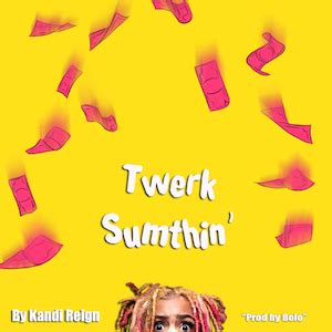 triller thots|Twerk Sumthin' .